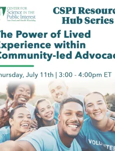 Volunteers in a group with text describing CSPI webinar on The Power of Lived Experience in Community-Led Advocacy